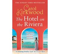 THE HOTEL ON THE RIVIERA: escape this summer with the romantic Sunday Times bestselling blockbuster