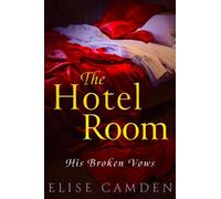 The Hotel Room: His Broken Vows