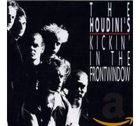 The Houdini'S - Kickin' in the Frontwindows