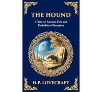 The Hound: A Haunting Lovecraftian Horror Tale - Forbidden Relics and Supernatural Terror: 283 (Library of Alexandria)