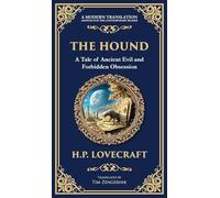 The Hound: A Haunting Lovecraftian Horror Tale - Forbidden Relics and Supernatural Terror (Deluxe Hardbound Edition): 283 (Library of Alexandria)
