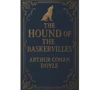 The Hound of the Baskervilles: A 1902 Classic Gothic Detective Mystery