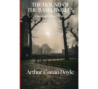 The Hound of the Baskervilles: A Sherlock Holmes Mystery