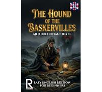 The Hound of the Baskervilles: Easy English Edition for Beginners (Level A1-A2): Graded Reader Level A1-A2: Learn English Through Classic Stories ... - Learn English with the Greatest Classics)