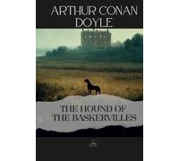 The Hound of the Baskervilles: The Classic Sherlock Holmes Mystery - Complete & Unabridged