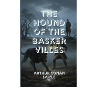 THE HOUND OF THE BASKERVILLES: When Science Meets Superstition-Sherlock Holmes Faces His Darkest Case Yet