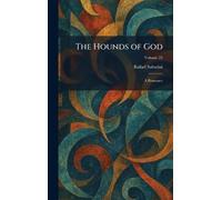 The Hounds of God: A Romance