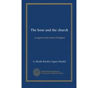 The hour and the church: an appeal to the Church of England