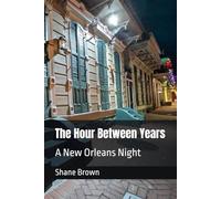 The Hour Between Years: A New Orleans Night