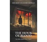 The Hour of Blood: The Hidden Shadows Series - Book 1