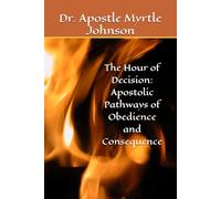 The Hour of Decision: Apostolic Pathways of Obedience and Consequence