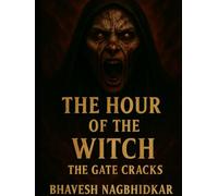 The Hour of the Witch: Book II: The Gate Cracks"