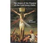 The Hours of the Passion of Our Lord Jesus Christ (Fourth Edition)