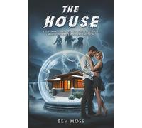 The House: A Supernatural Tale of Two Lost Souls Who Find Love and Redemption