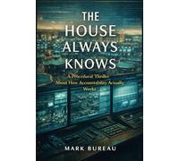 The House Always Knows: A Novel of Pattern and Proof