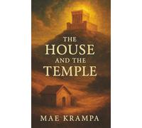 The House And The Temple: A Lyrical Retelling of King Solomon’s Rise, Wisdom, And Fall. Perfect For Readers of Christian Fiction, Biblical Novels, And Devotional Literature. (Series Book 6)