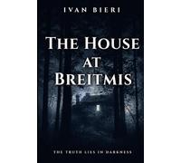 THE HOUSE AT BREITMIS: The truth lies in darkness