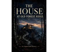 The House at Old Forest Ridge (An August Rusk Mystery)
