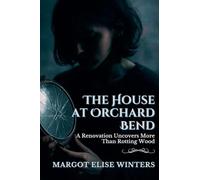 The House at Orchard Bend: A Renovation Uncovers More Than Rotting Wood: 2 (Hollow Streets: Secrets Never Stay Buried)