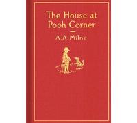 The House at Pooh Corner: Classic Gift Edition: Classic Edition (Winnie-the-Pooh)