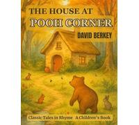 The House at Pooh Corner: Classic Tales in Rhyme