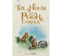The House at Pooh Corner (Illustrated): The 1928 Classic Edition with Original Illustrations