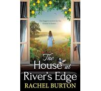 The House at River's Edge: The BRAND NEW heartbreaking historical read from Rachel Burton