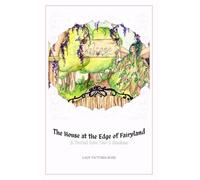The House at the Edge of Fairyland: A Portal into the 9 Realms
