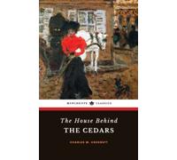 The House Behind the Cedars: The American Historical Fiction Classic