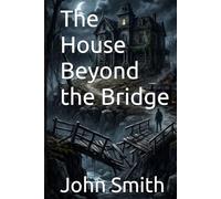 The House Beyond the Bridge