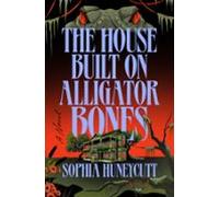 The House Built On Alligator Bones (ebook)