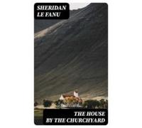 The House By The Churchyard (ebook)