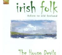 The House Devils Irish Folk: Adieu to Old Ireland (CD) Album (Importación USA)