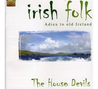 The House Devils Irish Folk: Adieu to Old Ireland (CD) (Importación USA)