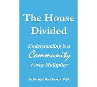 The House Divided: Understanding is a Community Force Multiplier (The First Economy)