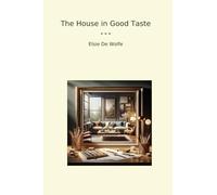 The House in Good Taste (Classic Books)