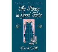 The House in Good Taste: Design Advice from America's First Interior Decorator (Dover Architecture)