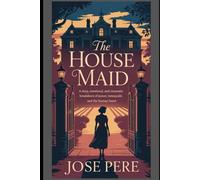 THE HOUSE MAID: A Deep, Emotional, and Cinematic Breakdown of Power, Betrayal, and the Human Heart