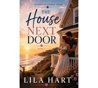 THE HOUSE NEXT DOOR: A Small-Town Enemies-to-Lovers Romance (Saltwater Shores Book 1) (Saltwater Shore Series)