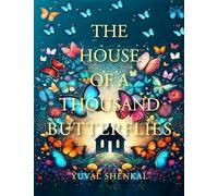 The House of A Thousand Butterflies: A Story of Friendship And Magic