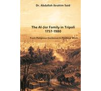 The House of Al-Jisr in Tripoli 1757-1980: From Religious Guidance to Political Statecraft