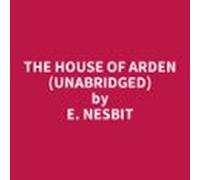 The House Of Arden (Unabridged)