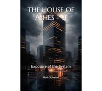THE HOUSE OF ASHES - #1: Exposure of the system (The Ashes Cycle Series)