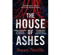 The House of Ashes: The most chilling thriller of 2022 from the award-winning author of The Twelve