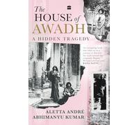 The House of Awadh: A Hidden Tragedy