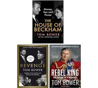 The House of Beckham, Rebel Prince, Revenge By Tom Bower 3 Books Collection Se