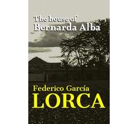 The House of Bernarda Alba "English Edition" (Lorca´s Rural Trilogy)