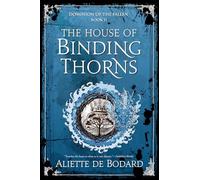 The House of Binding Thorns (Dominion of Fallen)