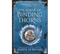 The House of Binding Thorns (Dominion of Fallen)