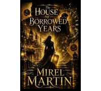 The House of Borrowed Years